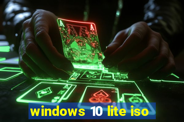 windows 10 lite iso